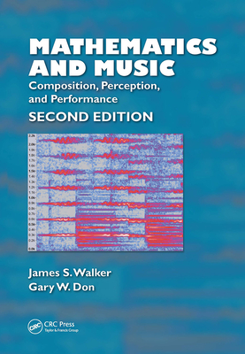 Mathematics and Music: Composition, Perception, and Performance - Walker, James S, and Don, Gary W