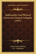 Mathematics and Physical Science in Classical Antiquity (1922)