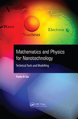 Mathematics and Physics for Nanotechnology: Technical Tools and Modelling - Di Sia, Paolo (Editor)