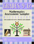 Mathematics Assessment Sampler, Grades 9-12: Items Aligned with Nctm's Principles and Standards for School Mathematics