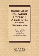 Mathematics Education Research: A Guide for the Research Mathematician