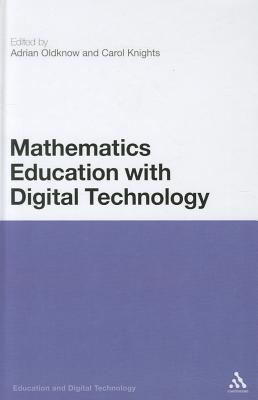 Mathematics Education with Digital Technology - Oldknow, Adrian, and Knights, Carol (Editor), and Brindley, Sue (Series edited by)