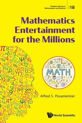 Mathematics Entertainment for the Millions - Posamentier, Alfred S
