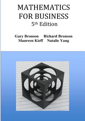 Mathematics fo Business: Fifth Edition - Bronson, Richard, and Kieff, Maureen, and Yang, Natalie