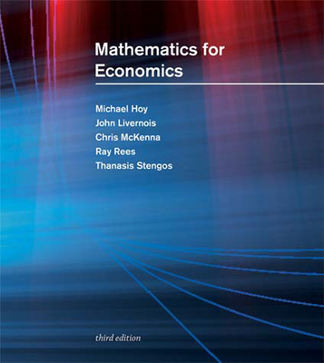 Mathematics for Economics, Third Edition - Hoy, Michael, and Livernois, John, and McKenna, Chris