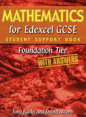 Mathematics for Edexcel GCSE Student Support Book Foundation Tier (with Answers) - Banks, Tony, and Alcorn