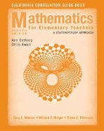 Mathematics for Elementary Teachers: A Contemporary Approach: California Correlation Guide Book