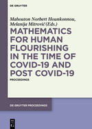 Mathematics for Human Flourishing in the Time of COVID-19 and post COVID-19: Proceedings of the Workshop held at the Faculty of Mechanical Engineering, University of Nis, Nis, 21 of October 2020