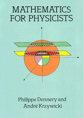 Mathematics for Physicists - Dennery, Philippe, and Krzywicki, Andre