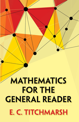Mathematics for the General Reader - Titchmarsh, E C