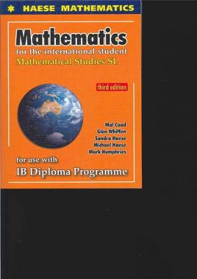 Mathematics for the International Student: Mathematical Studies SL - Coad, Mal, and Whiffen, Glenn, and Haese, Michael