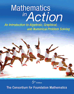 Mathematics in Action: An Introduction to Algebraic, Graphical, Numerical