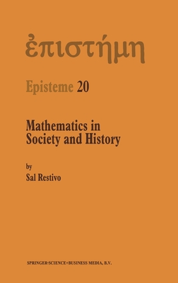Mathematics in Society and History: Sociological Inquiries - Restivo, Sal P