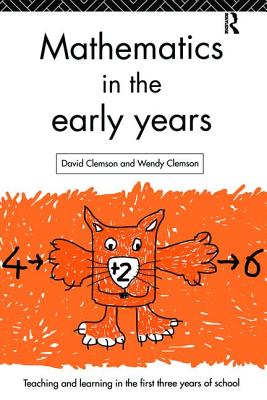 Mathematics in the Early Years - Clemson, David, and Clemson, Wendy