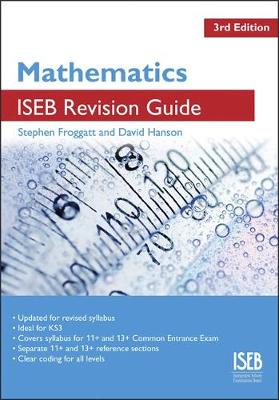 Mathematics ISEB Revision Guide: A Revision Book for Common Entrance - Froggatt, Stephen, and Hanson, David E.