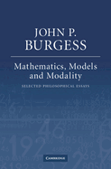 Mathematics, Models, and Modality: Selected Philosophical Essays