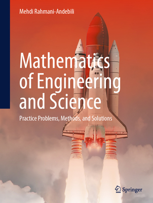 Mathematics of Engineering and Science: Practice Problems, Methods, and Solutions - Rahmani-Andebili, Mehdi