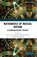 Mathematics of Musical Rhythm: In Memoriam Godfried Toussaint