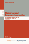 Mathematics of Program Construction: 7th International Conference, Mpc 2004, Stirling, Scotland, Uk, July 12-14, 2004, Proceedings - Kozen, Dexter