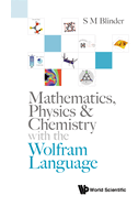 Mathematics, Physics & Chemistry with the Wolfram Language