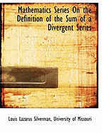 Mathematics Series On the Definition of the Sum of a Divergent Series