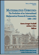 Mathematics Unbound: The Evolution of an International Mathematical Research Community, 1800-1945 - Barr, Michael C, and Parshall, Karen Hunger (University of Virginia