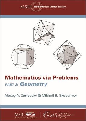 Mathematics Via Problems - Zaslavskii, Aleksei Aleksandrovich, and Skopenkov, Mikhail B