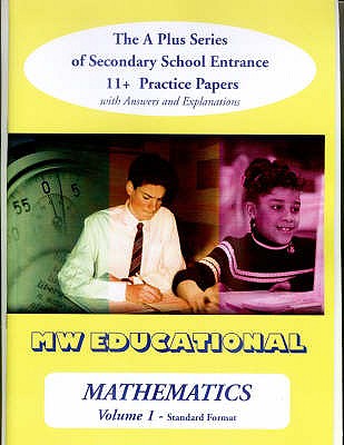 Mathematics-volume One (Standard Format): The a Plus Series of Secondary School Entrance 11+ Practice Papers with Answers - Chatterton, Mark