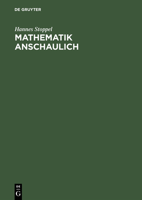 Mathematik anschaulich - Stoppel, Hannes