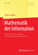 Mathematik Der Information: Theorie Und Anwendungen Der Shannon-Wiener Information