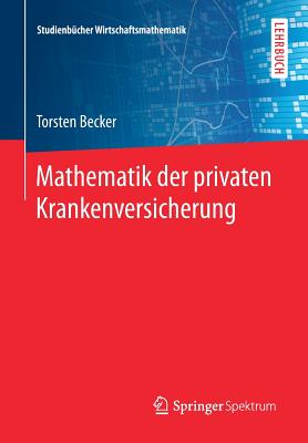 Mathematik Der Privaten Krankenversicherung - Becker, Torsten