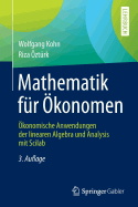 Mathematik Fr konomen: konomische Anwendungen Der Linearen Algebra Und Analysis Mit Scilab