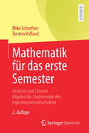 Mathematik Fr Das Erste Semester: Analysis Und Lineare Algebra Fr Studierende Der Ingenieurwissenschaften