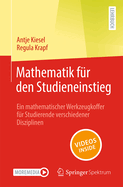 Mathematik Fr Den Studieneinstieg: Ein Mathematischer Werkzeugkoffer Fr Studierende Verschiedener Disziplinen