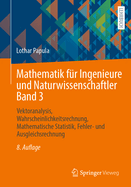 Mathematik Fr Ingenieure Und Naturwissenschaftler Band 3: Vektoranalysis, Wahrscheinlichkeitsrechnung, Mathematische Statistik, Fehler- Und Ausgleichsrechnung