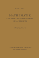 Mathematik Fr Naturwissenschaftler Und Chemiker: Eine Einfhrung in Die Anwendungen Der Hheren Mathematik - Sirk, Hugo