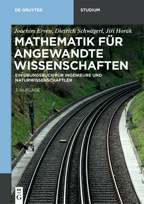 Mathematik F?r Angewandte Wissenschaften: Ein ?bungsbuch F?r Ingenieure Und Naturwissenschaftler - Erven, Joachim, and Schw?gerl, Dietrich, and Hork, Ji ?