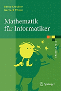 Mathematik F?r Informatiker: Algebra, Analysis, Diskrete Strukturen