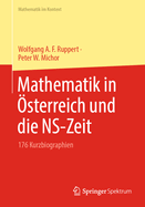 Mathematik in ?sterreich und die NS-Zeit: 176 Kurzbiographien