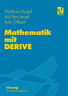 Mathematik Mit Derive - Koepf, Wolfram, and Ben-Israel, Adi, and Gilbert, Robert P