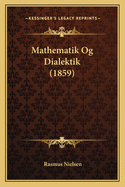 Mathematik Og Dialektik (1859)