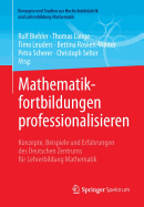 Mathematikfortbildungen Professionalisieren: Konzepte, Beispiele Und Erfahrungen Des Deutschen Zentrums Fu r Lehrerbildung Mathematik