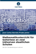 Mathematikunterricht f?r Gehrlose an zwei inklusiven staatlichen Schulen