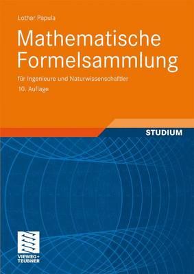 Mathematische Formelsammlung: Fur Ingenieure Und Naturwissenschaftler - Papula, Lothar