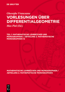 Mathematische Lehrbcher und Monographien / Abteilung 2. Mathematische Monographien Vorlesungen ber Differentialgeometrie