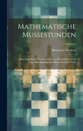 Mathematische Mussestunden: Eine Sammlung Von Geduldspielen, Kunststcken Und Unterhaltungsaufgaben Mathematischer Natur; Volume 2