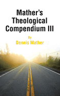 Mather's Theological Compendium III