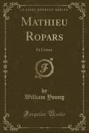 Mathieu Ropars: Et Cetera (Classic Reprint)