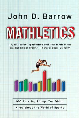 Mathletics: 100 Amazing Things You Didn't Know about the World of Sports - Barrow, John D