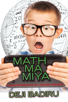 Mathmamiya: Loving Mathematics as a Second Language - Badiru, Deji